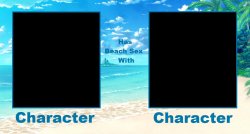 Character Has Beach Sex With Character Meme Template