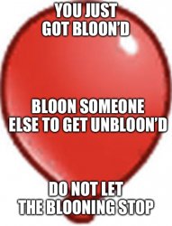 Get blooned Meme Template