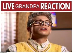 Live grandpa reaction Meme Template