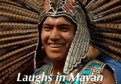 Laughs in Mayan Meme Template