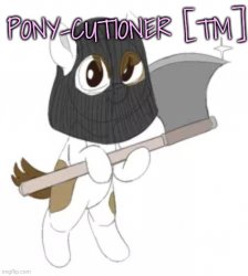 Pony-cutioner Meme Template