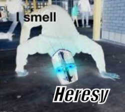 I SMELL HERESY Meme Template