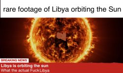 libya orbiting the sun Meme Template