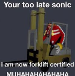 I am now forklift certified Meme Template