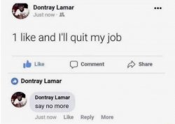 1 Like and I'll quit my job Meme Template