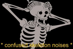 Confused skeleton noises Meme Template