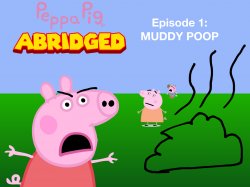 Peppa pig Abridged Meme Template