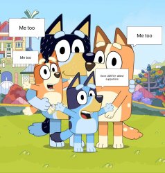 Bluey has told you to be an LGBTQ+ ally/supporter Meme Template