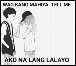 Wag Kang Mahiya Tell Me Ako Na Lang Lalayo Meme Template