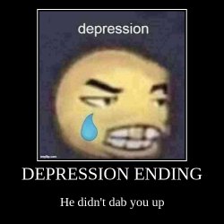 dab me up (depression ending) Meme Template