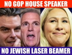 No GOP House Speaker No Jewish Laser Beamer Meme Meme Template