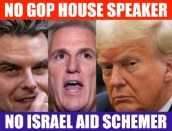 No GOP House Speaker No Israel Aid Schemer Meme Meme Template