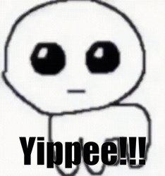 Yippeee Meme Template