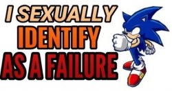 i sexually identify as a failure Meme Template