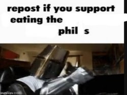 Repost if you support eating the Phil s Meme Template