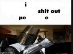 I shit out pe e Meme Template