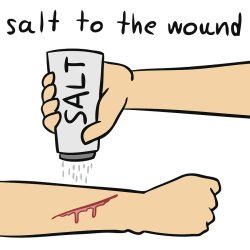 Apply salt to the wound Meme Template