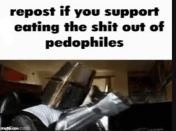 Repost if you support eating the shit out of pedophiles Meme Template