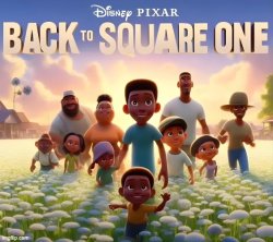 Disney Pixar back to square one Meme Template