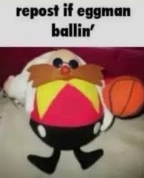 Repost of eggman ballin Meme Template