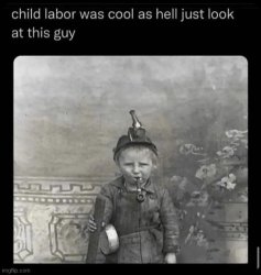 Child,labor is cool Meme Template