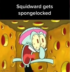 Squidward gets spongelocked Meme Template