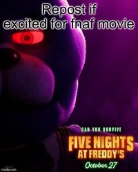 Repost if excited for the fnaf movie Meme Template