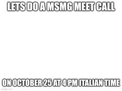 Msmg meet call Meme Template