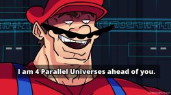 I am 4 Parallel Universes Ahead of You Meme Template