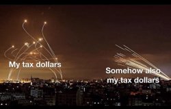Hamas our taxes Meme Template