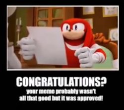 Knuckles approves meme that wasn't all that good Meme Template