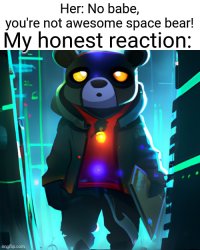 My honest reaction Meme Template