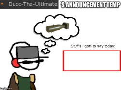 Ducc-The-Ultimate's announcement temp Meme Template