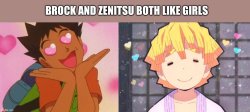Brock and Zenitsu both like girls Meme Template