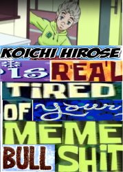 Koichi is real tired Meme Template