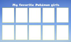my favorite pokemon girls Meme Template