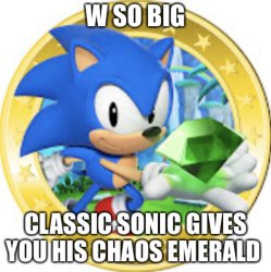 W so big classic sonic Meme Template