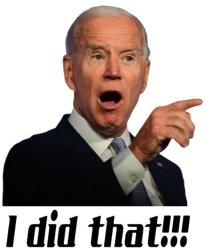 Biden, I did that!!! Meme Template