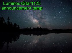 LuminousStar1125 announcement template Meme Template