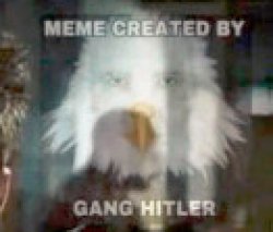 meme created by gang hitler Meme Template