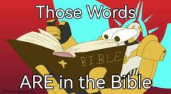 those words ARE in the bible Meme Template