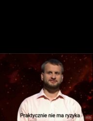 praktycznie nie ma ryzyka Meme Template