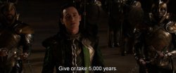 Loki "Give or take 5000 years." Meme Template