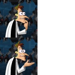 Dr. Doofenshmirtz "If I Had A Nickel" Meme Template