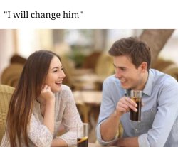I will change him Meme Template