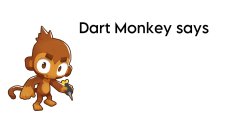 Dart Monkey says: Meme Template
