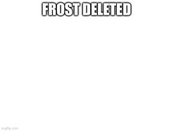 Frost delete Meme Template