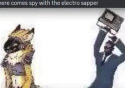 Here comes spy with the electro sapper Meme Template