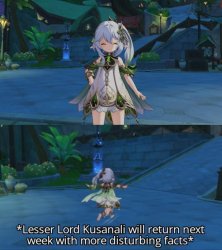 Lesser Lord Kusanali will return next week with more disturbing Meme Template