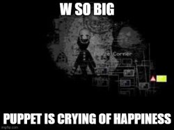 W SO BIG THE PUPPET IS CRYING OF HAPPINESS Meme Template